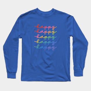 Happy happy happy Long Sleeve T-Shirt